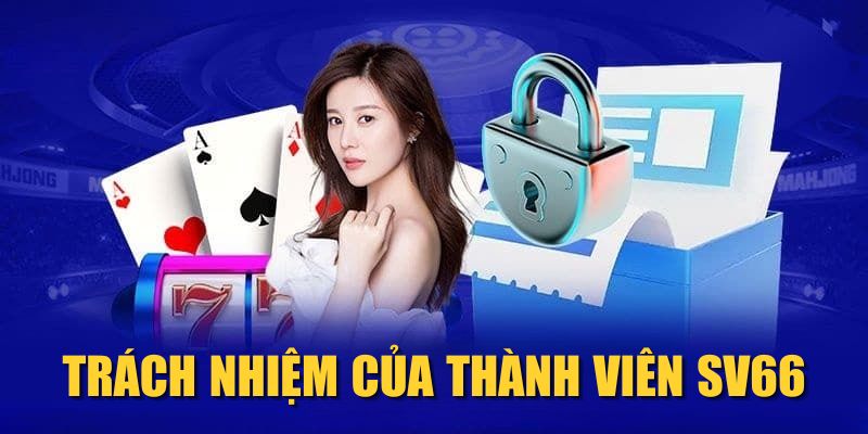 Trách nhiệm của thành viên SV66 Trách nhiệm của thành viên SV66